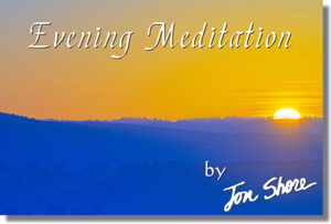 Evening Meditation by Jon Shore